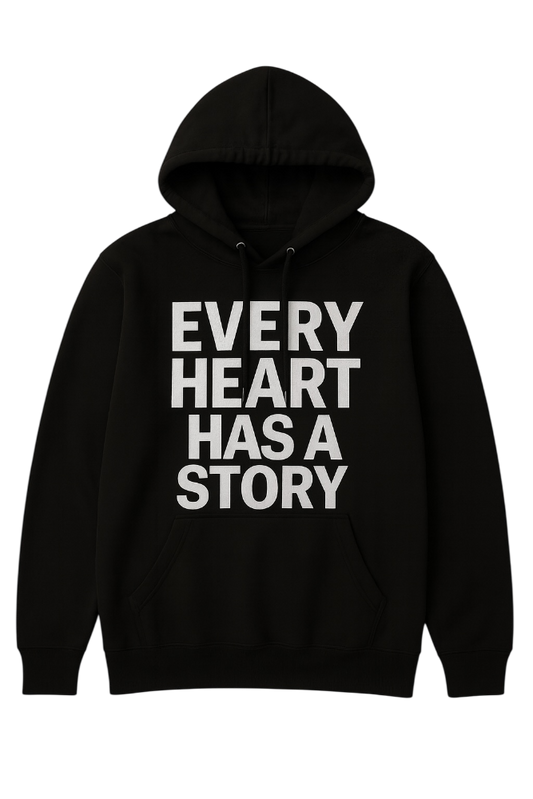 Every Heart Has A Story Hoodie